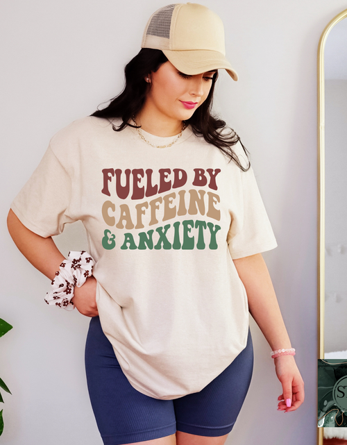 Load image into Gallery viewer, Fueled By Caffeine &amp; Anxiety
